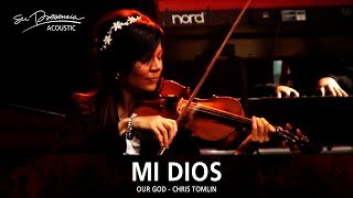 Mi Dios (Acústico) - Su Presencia (Our God - Chris Tomlin) - Español chords