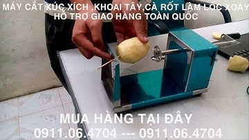 Bán máy cắt xúc xích,khoai tây lốc xoáy 400k.Hỗ trợ giao hàng tận nơi
