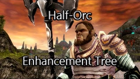 Half-Orc Enhancement Tree
