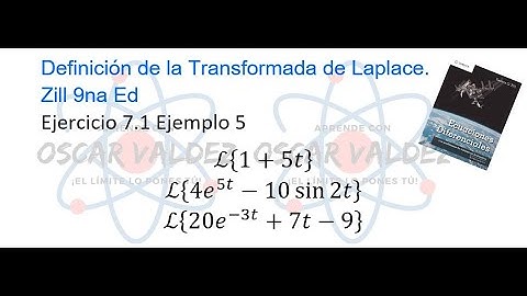 Ejercicios 7.1 Ejemplo 5 Dennis G. ZILL ED 9na Ed. Transformada de Laplace