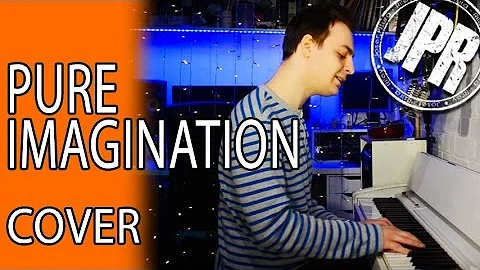 PURE IMAGINATION - COVER - Charlie & The Chocolate Factory (Gene Wilder, Josh Groban, Jamie Cullum)