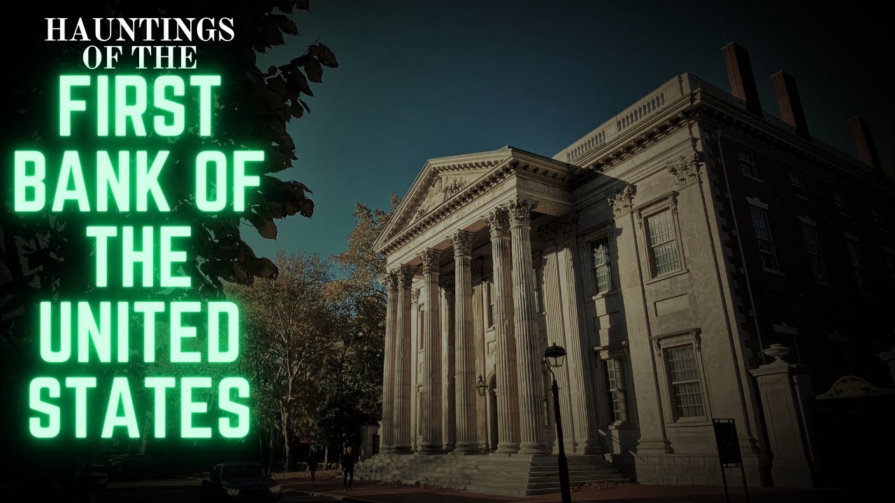 Hauntings of the First Bank of the United States