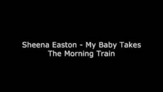 Sheena Easton - My Baby Takes The Morning Train chords