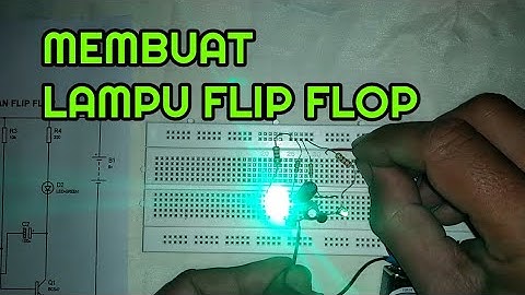 MEMBUAT LAMPU FLIP FLOP