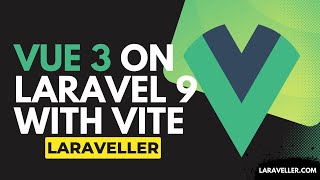 Install Vue 3 on Laravel 9 with Vite - Laravel VueJS Tutorial
