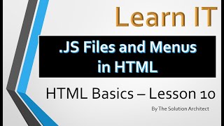 Learn IT: HTML Basics Lesson 10. (JavaScript File and Menus)