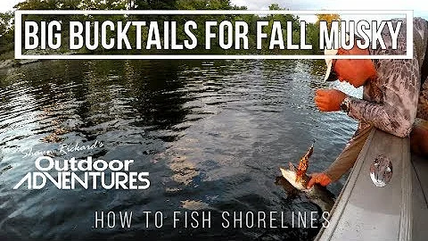BIG Bucktails For Shoreline Musky | Fishing The Ka...