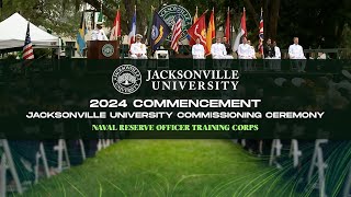 Jacksonville University 2024 Commencement | Commissioning Ceremony for the Spring Class of 2024