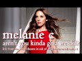 Melanie C - Aren&#39;t You Kinda Glad We Did? (Live on Radio 2)