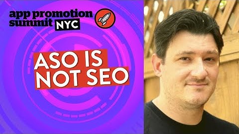 What is App Store Optimization? - ASO is not SEO