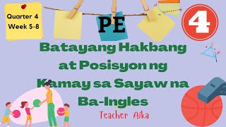 Pe 4 Quarter 4 Week 5-8 Batayang Hakbang At Posisyon Ng Kamay Sa Sayaw Na Ba-Ingles Ppt Only