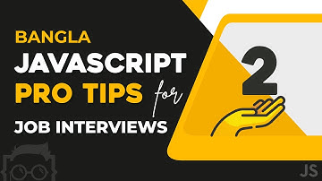 #2 JavaScript Tips and Tricks - JavaScript Job Interview Questions - Bangla