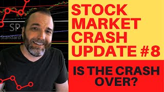 Stock Market Crash Update #8: Is the Stock Market Crash Over