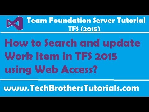 How to Search and update Work Item in TFS 2015 using Web Access-Team Foundation Server 2015 Tutorial