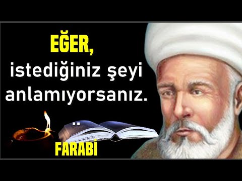 FARABİ ÜNLÜ İSLAM ALİMİNDEN HAYATINIZI SORGULATACAK SÖZLER VE ALINTILAR