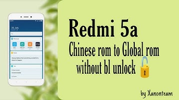 Redmi 5a (riva) chinese to global | No Need Bl Unlock | Free | Xanon Team