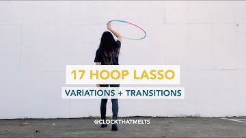 17 Hoop Lasso Variations and Transitions