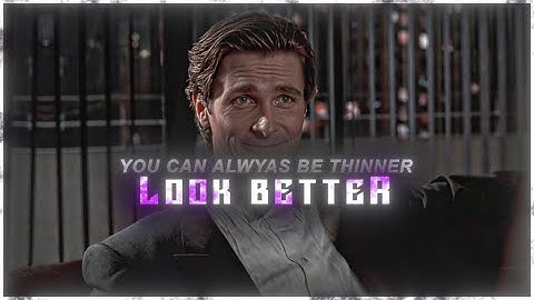 Patrick Bateman | "Look Better" | The Lost Soul Down X Lost Soul · NBSPLV (Super Slowed) | 4K Edit