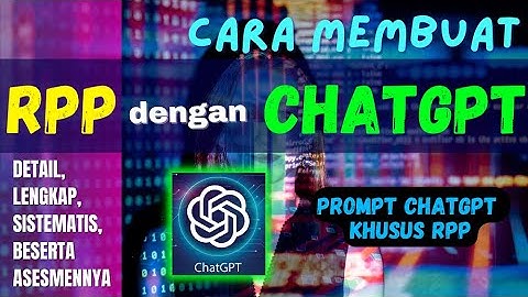 Cara Membuat RPP dengan ChatGPT yang Detail, Lengkap, dan Sistematis