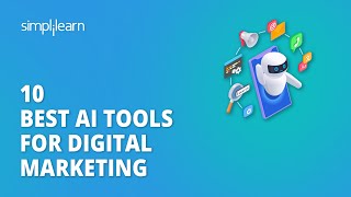 🔥 10 Best AI Tools for Digital Marketing | Top 10 Digital Marketing AI Tools 2023 | Simplilearn