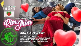 Rim Jhim - Video Song Green Card Movie 2024 | Kazi Maruf | Kazi Hayat | Adit | Kheya | Tisam | Nipa