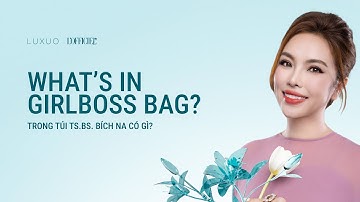 WHAT’S IN GIRLBOSS BAG? | TRONG TÚI TIẾN SĨ, BÁC SĨ BÍCH NA CÓ GÌ?