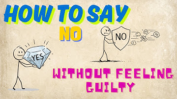 How to Say NO Without Feeling Guilty  |  Learning to Say No When You Need To