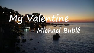 Michael Bublé – My Valentine Lyrics