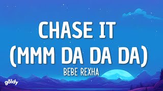 Bebe Rexha - Chase It (Mmm Da Da Da) (Lyrics) Resimi