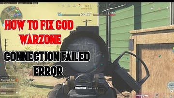 How To Fix COD Warzone Connection Failed Error