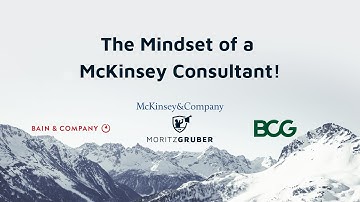 The Mindset of a McKinsey Consultant!