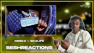 Sesh Reactions // MEEKZ - BK2LIFE