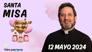 Santa Misa de hoy | Domingo Mayo 12 de 2024 | Día de madres | Padre Pedro Justo Berrío