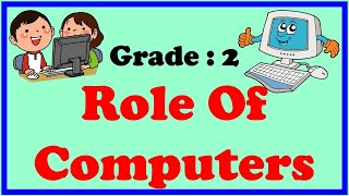 ROLE OF COMPUTERS || Class : 2  || Computer || CAIE / CBSE Syllabus || What are Computers used for?