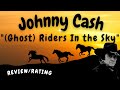 Johnny Cash -- (Ghost) Riders In the Sky  [REVIEW/RATING]