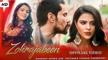 Zohrajabeen B Praak Official Video Randeep Hooda  Priyanka Chahar Choudhary  Jaani 720p