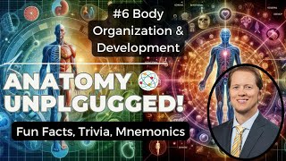 Mastering Body Organization & Embryology with Tips & Mnemonics | Anatomy Unplugged