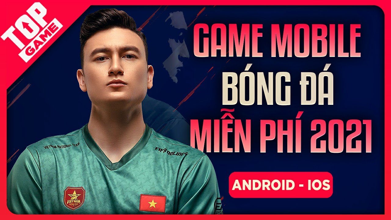 Xếp Hạng Game Bóng Đá Mobile Miễn Phí Hay Nhất 2021 ...