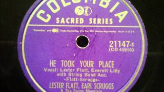 Video thumbnail of "Lester Flatt & Earl Scruggs  He Took Your Place"