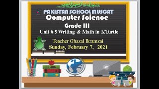 Grade 3: Computer Science: Unit # 5  Writing & Math in KTurtle (1)