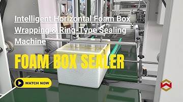 WIN-WIN PACK Intelligent Horizontal Foam Box Wrapping & Ring-Type Sealing Machine | Foam Sealer
