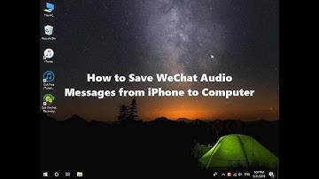 How to Save WeChat Audio Messages from iPhone to Computer