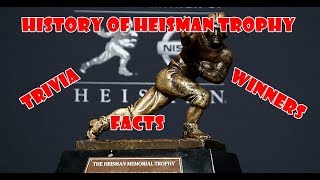 History Of Heisman Trophy - Winners, Trivia And Facts!!!!