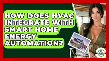 How Does HVAC Integrate With Smart Home Energy Automation? - Eco Home Blueprint