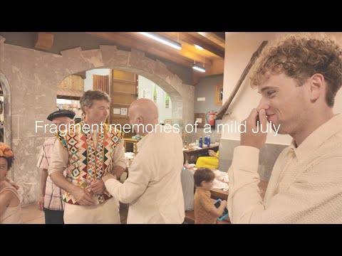 Fragment memories of a mild July