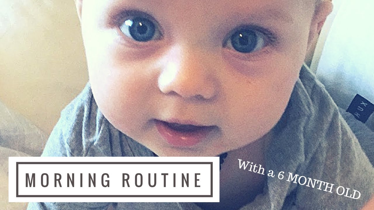 Morning Routine with a 6 Month Old; Young Mom