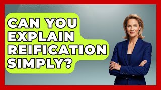 Can You Explain Reification Simply Literary Icons