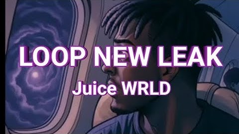 Juice WRLD -  Loop (visualizer) New Leak (unreleased) Lyrics