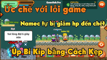 🐉Ngọc rồng online🐉 - Namec bị lỗi game tự trừ hp | Cách Úp yadat bằng kẹp cho anh em chưa biết
