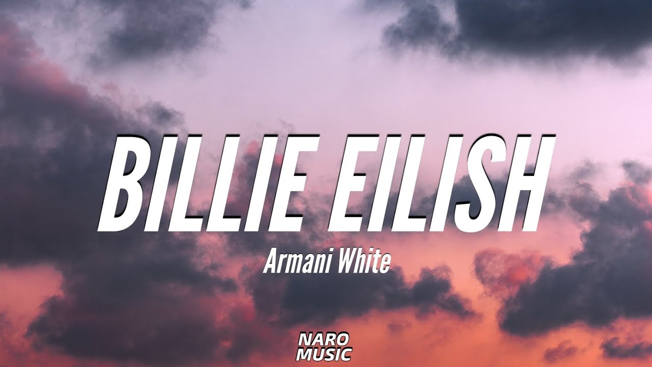 Armani White Billie Eilish (Lyrics) YouTube